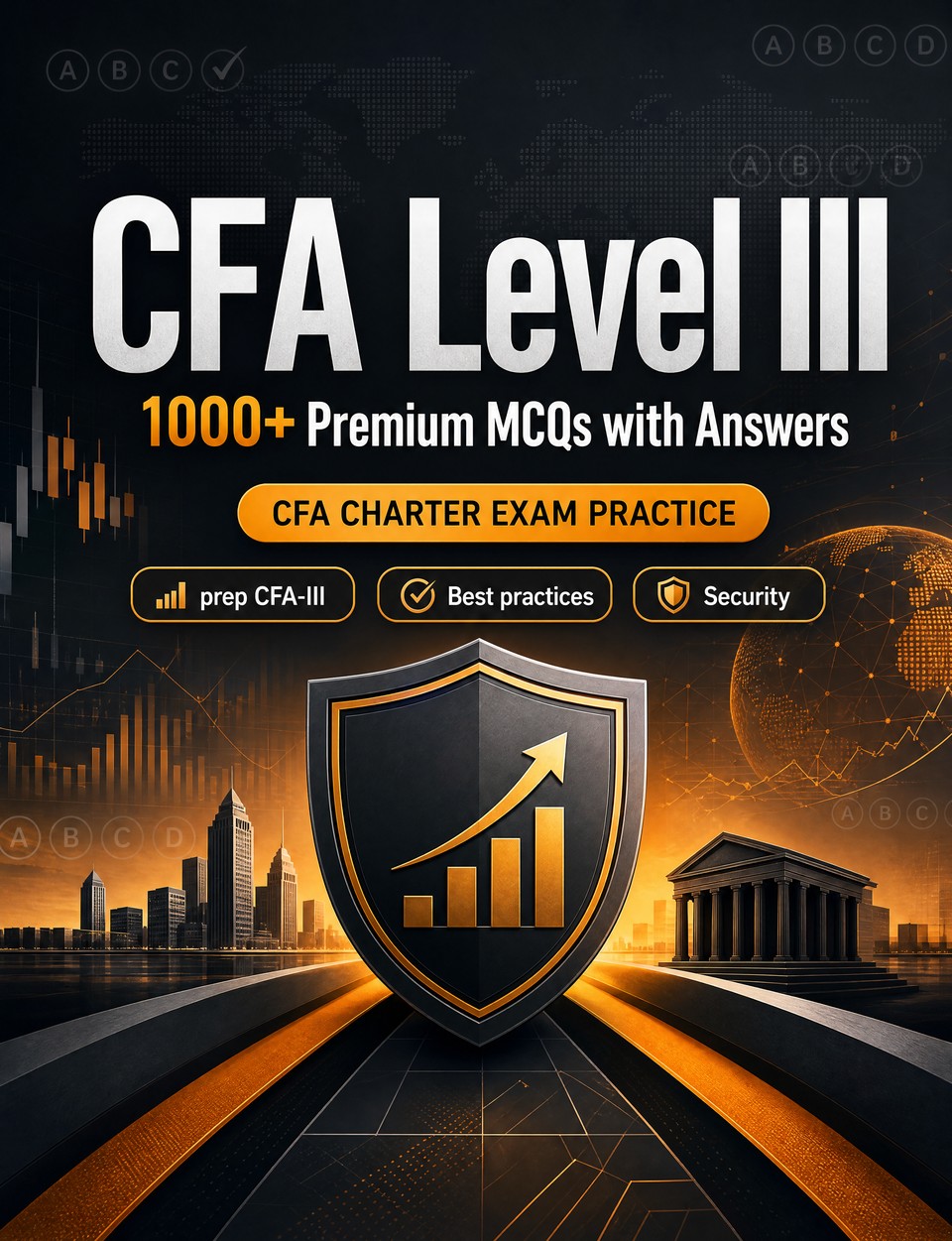 CFA Level III 2026-2027 : 1000 MCQ with Answers — Test prep CFA-III: MCQ Regulations, Best practices, Security, Practice tests  and full-length practice to pass
