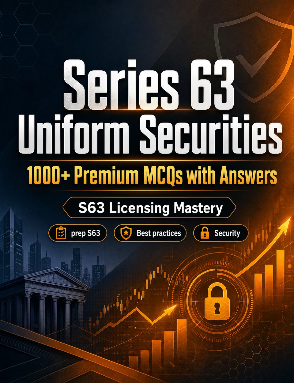 Series 63 Uniform Securities 2026-2027 : 1000 MCQ with Answers — Test prep S63: MCQ Regulations, Best practices, Security, Practice tests  and full-length practice to pass