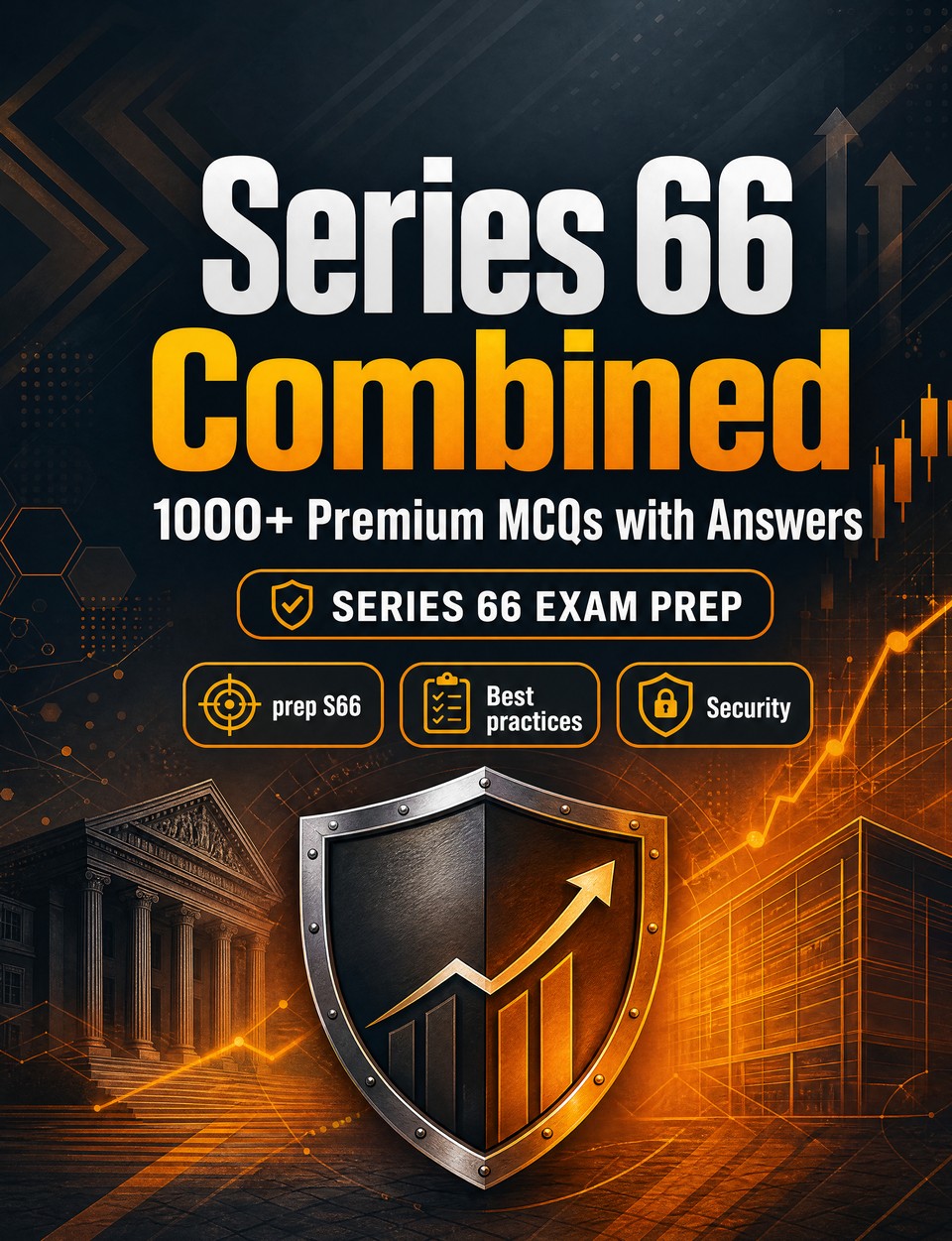 Series 66 Combined 2026-2027 : 1000 MCQ with Answers Series 66 Combined 2026-2027 : 1000 MCQ with Answers — Test prep S66: MCQ Regulations, Best practices, Security, Practice tests and full-length practice to pass